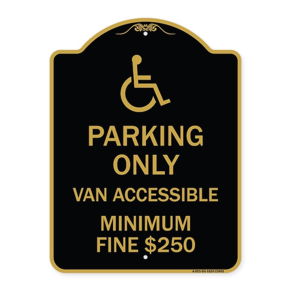 Signmission Parking Van Accessible Minimum Fine $250, Black & Gold Aluminum Sign, 18" x 24", BG-1824-23405 A-DES-BG-1824-23405 - main